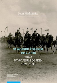 W Wojsku Polskim 1917-1938 T.2 W Wojsku Polskim 1920-1930 - Mitkiewicz Leon - książka