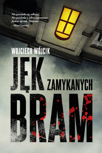 Jęk zamykanych bram - Wojciech Wójcik - ebook + audiobook + książka