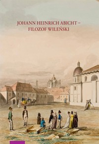 Johann Heinrich Abicht filozof wileński -  - książka