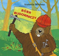 Bóbr budowniczy - Michta Izabela - książka