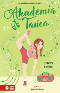 Akademia Tańca. Starsza siostra - Aniela Cholewińska-Szkolik - ebook + audiobook + książka