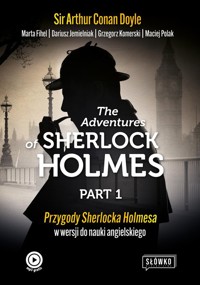 The Adventures of Sherlock Holmes Part 1 - Doyle Arthur Conan, Fihel Marta, Jemielniak Dariusz, Komerski Grzegorz, Polak Maciej - książka