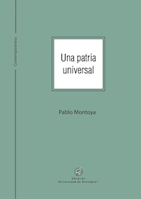 Una patria universal - Pablo Montoya - ebook