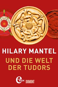 Hilary Mantel und die Welt der Tudors - Hilary Mantel - darmowy ebook