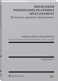 Mechanizm podzielonej płatności split payment - Kieszkowski Wojciech, Majerowski Stefan, Pokrop Dorota, Wagner Tomasz - książka