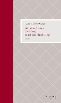 Gib dem Herrn die Hand, er ist ein Flüchtling - Hans-Albert Walter - ebook