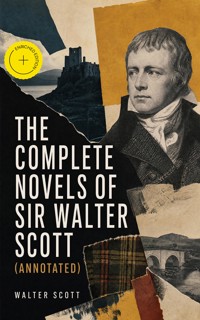 The Complete Novels of Sir Walter Scott (Annotated) - Walter Scott - ebook