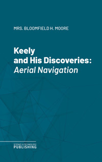 Keely and His Discoveries - Moore - ebook