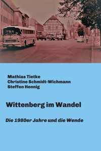 Wittenberg im Wandel - Mathias Tietke - ebook