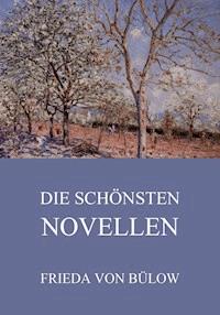 Die schönsten Novellen - Frieda von Bülow - ebook