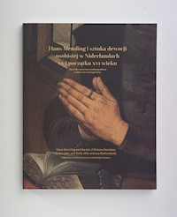 Hans Memling i sztuka dewocji osobistej w Niderlandach w XV i początku XVI wieku - zbiorowa praca - książka