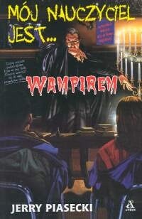 Mój nauczyciel jest... wampirem - Jerry Piasecki - ebook