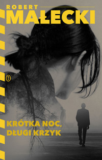 Krótka noc, długi krzyk - Robert Małecki - ebook