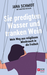 Sie predigten Wasser und tranken Wein - Jana Schmidt - ebook