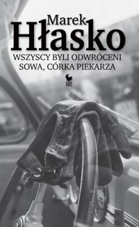 Wszyscy byli odwróceni. Sowa, córka piekarza - Marek Hłasko - ebook + książka