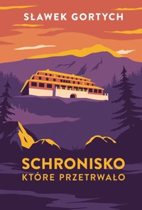 Schronisko, które przetrwało (wydanie specjalne) - Sławek Gortych - książka