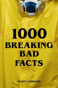1000 Breaking Bad Facts - Scott Ambrose - ebook