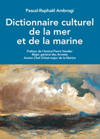 Dictionnaire culturel de la mer et de la marine - Pascal-Raphaël Ambrogi - ebook