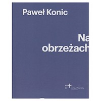 Na obrzeżach - Konic Paweł - książka