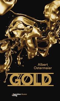 Gold. Der Film der Nibelungen. - Albert Ostermaier - ebook