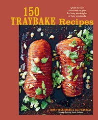 150 Traybake Recipes - Jenny Tschiesche - ebook