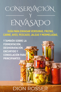 Conservación y envasado - Dion Rosser - ebook