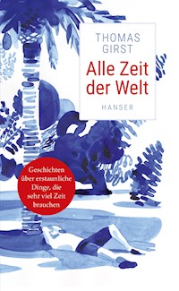 Alle Zeit der Welt - Thomas Girst - ebook