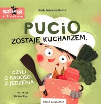 Pucio zostaje kucharzem, czyli o radości z jedzenia - Galewska-Kustra Marta - książka