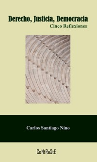 Derecho, Justicia, Democracia - Carlos Santiago Nino - ebook