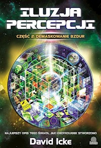 Iluzja percepcji. Część II: Demaskowanie bzdur - Icke David - ebook