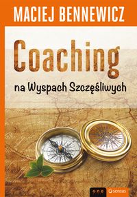 Coaching na Wyspach Szczęśliwych - Maciej Bennewicz - książka