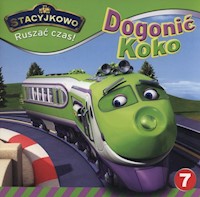 Stacyjkowo Ruszać czas 7 Dogonić Koko -  - książka