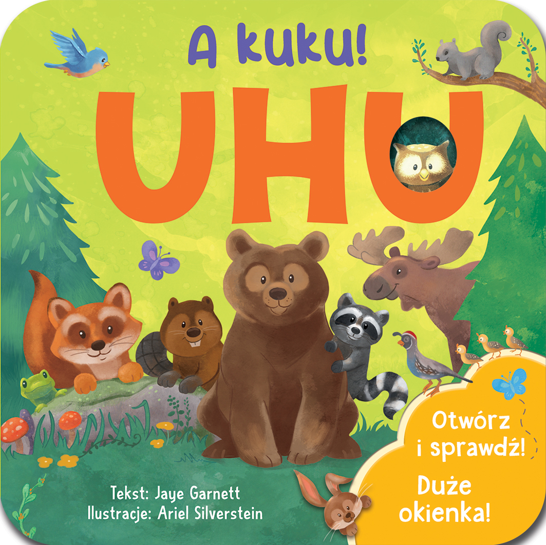 A kuku! UHU - Jaye Garnett, Ariel Silverstein (ilustr.) - książka