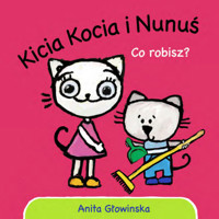 Kicia Kocia i Nunuś. Co robisz? - Anita Głowińska - książka