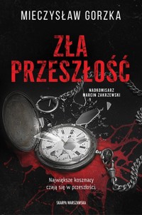 Zła przeszłość - Gorzka Mieczysław - ebook + audiobook + książka