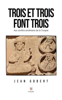 Trois et trois font trois - Jean Gobert - ebook