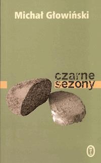 Czarne sezony - Michał Głowiński - ebook + książka
