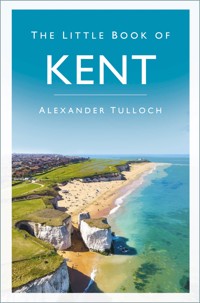 The Little Book of Kent - Alexander Tulloch - ebook