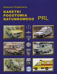 Karetki pogotowi ratunkowego PRL - Sławomir Drążkiewicz - książka