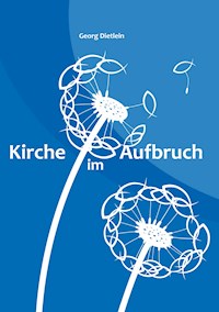 Kirche im Aufbruch - Georg Dietlein - ebook