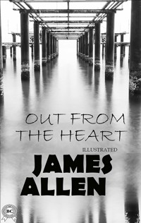 Out From The Heart. Illustrated - James Allen - ebook