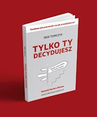Tylko Ty decydujesz - Tomczyk Irek - książka