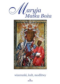 Maryja Matka Boża - Włodarczyk Robert, Włodarczyk Joanna, Krzyżanowski Teofil - książka
