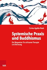 Systemische Praxis und Buddhismus - Corina Aguilar-Raab - ebook