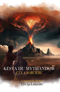 Késya du mythandor et la sorcière - Tricia Lauzon - ebook