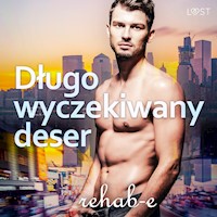 Długo wyczekiwany deser – gejowska erotyka - - Rehab-E - ebook + audiobook