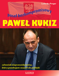 Paweł Kukiz. Poseł bezkompromisowy. - Preger Ludwika - książka