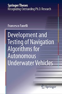 Development and Testing of Navigation Algorithms for Autonomous Underwater Vehicles - Francesco Fanelli - ebook
