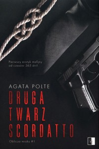 Druga twarz Scordatto Tom 1 - Agata Polte - książka