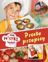 Mały mistrz kuchni Proste przepisy - Rotta Jacopo - książka